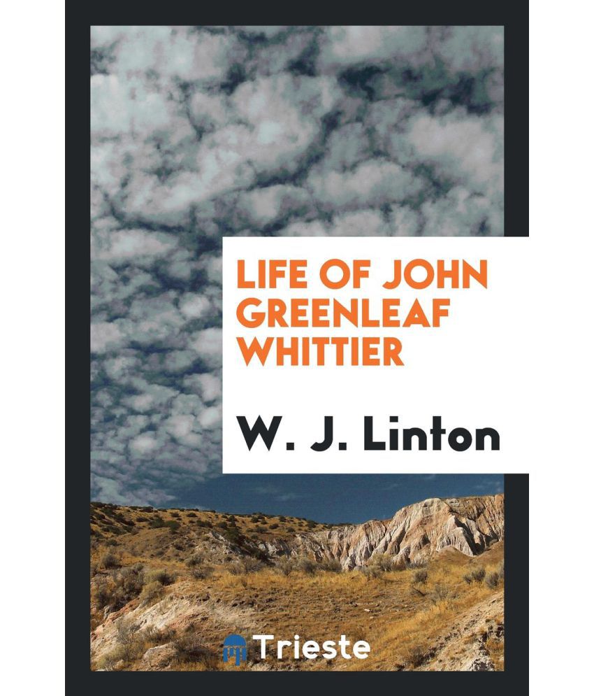 Life Of John Greenleaf Whittier: Buy Life Of John ...