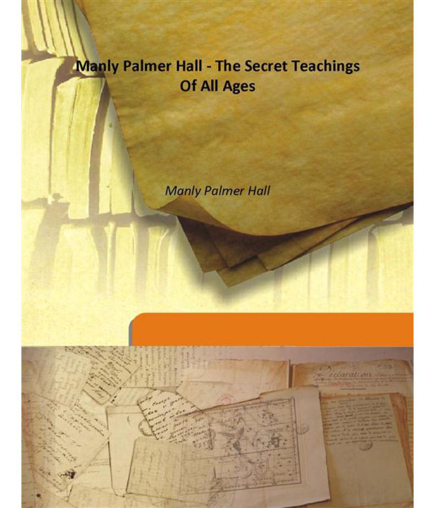 manly palmer hall the secret teachings of all ages