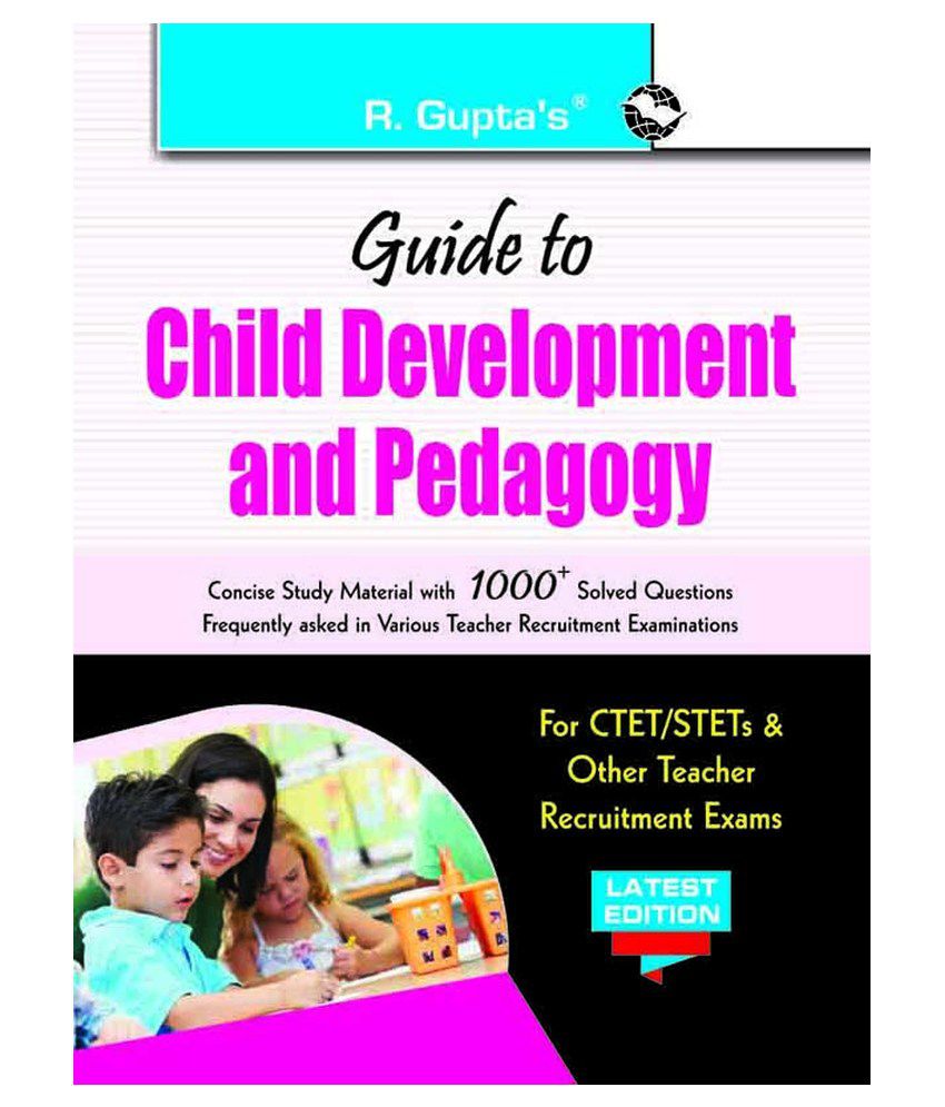     			Guide to Child Development and Pedagogy: for CTET/STET & other Teacher Recruitment Exam