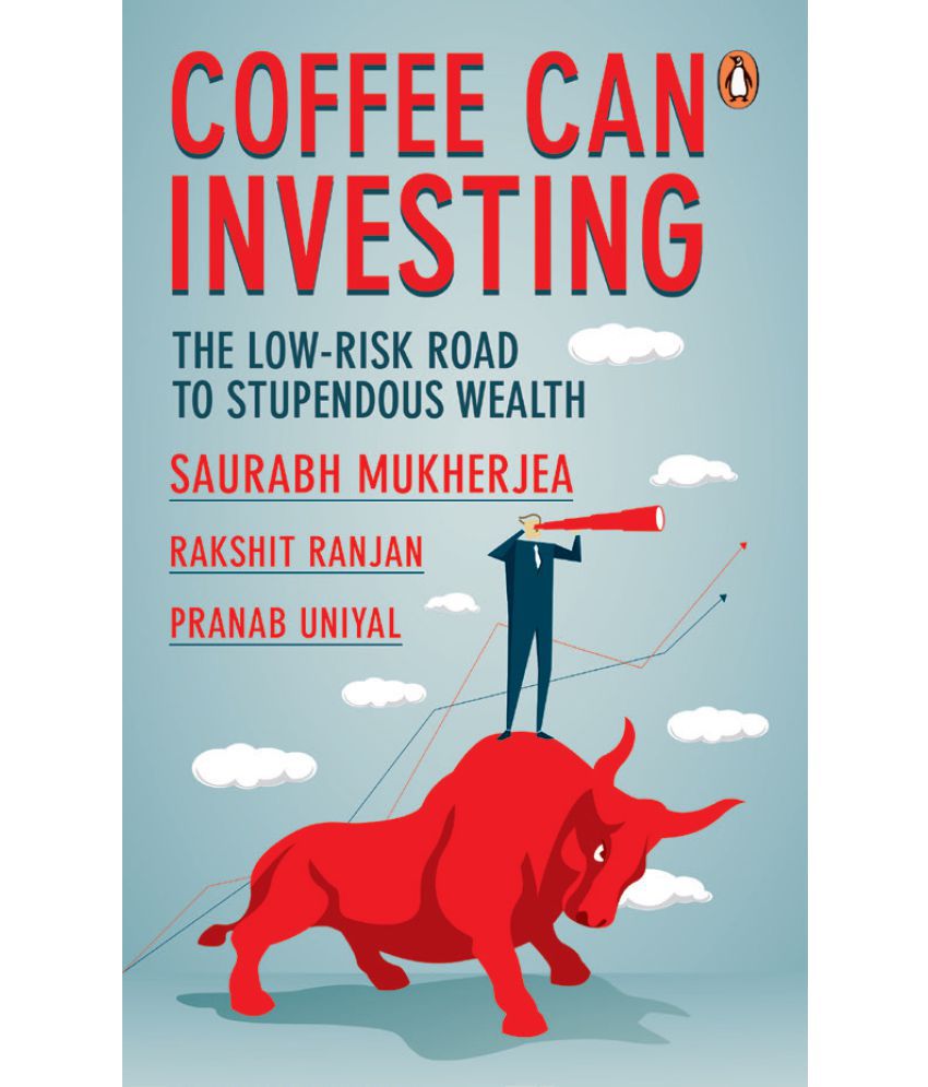     			Coffee Can Investing: The Low Risk Road to Stupendous Wealth Hardcover by Saurabh Mukherjea,Rakshit Ranjan and Pranab Uniyal