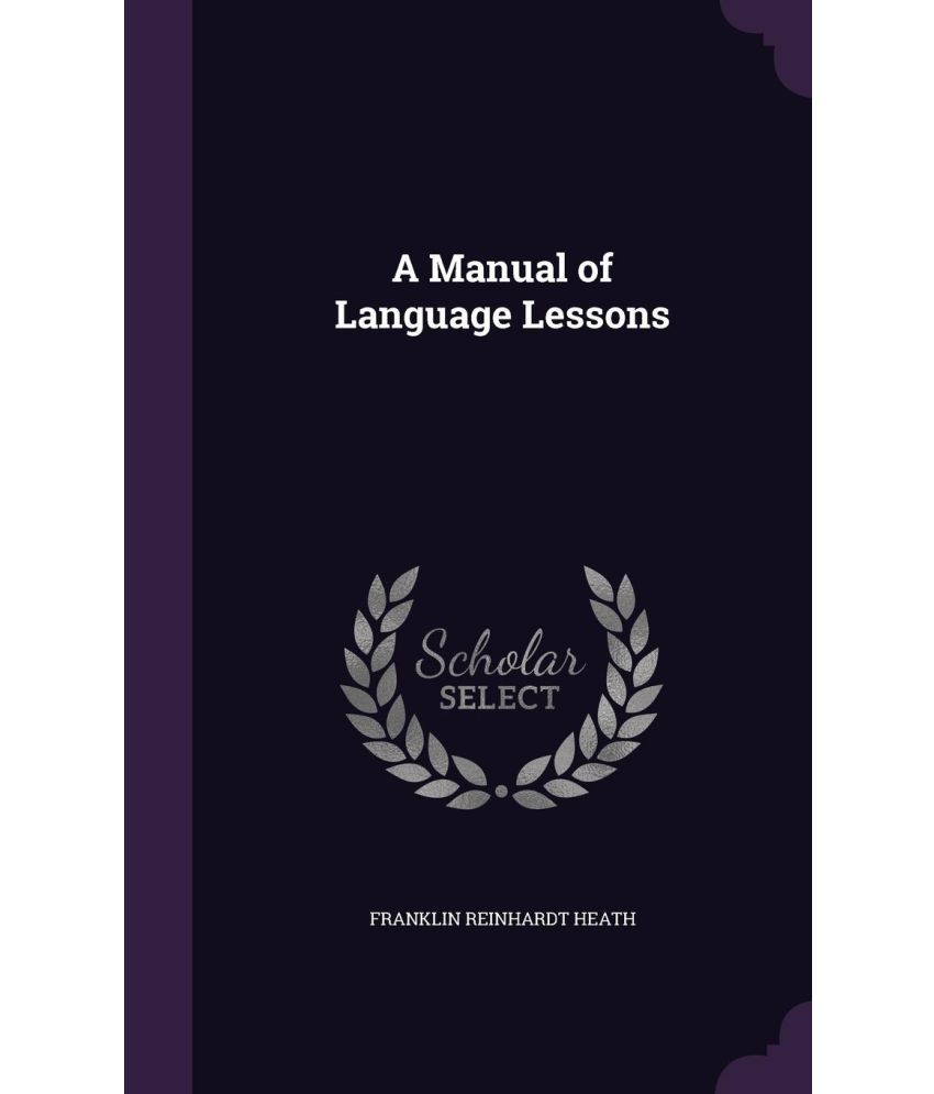 A Manual of Language Lessons Buy A Manual of Language Lessons Online