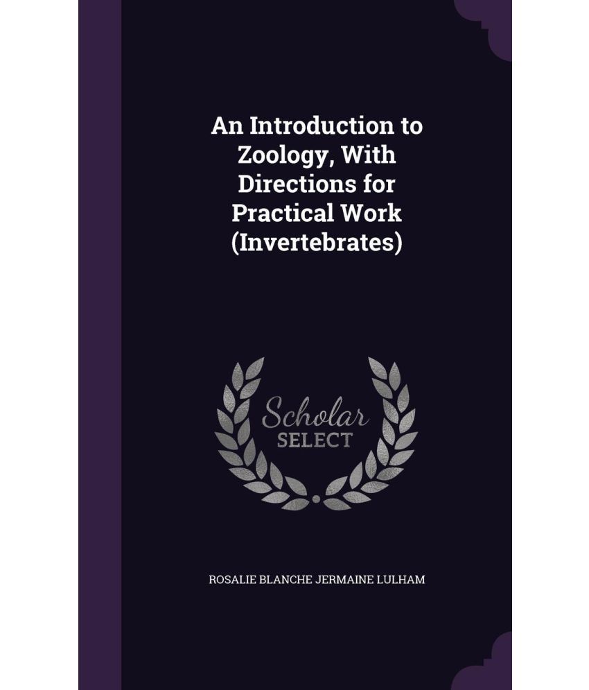 An Introduction to Zoology, With Directions for Practical Work