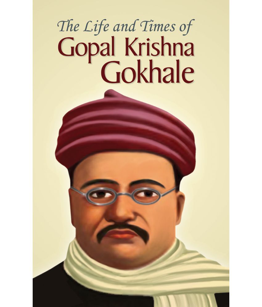     			The Life and Times of  Gopal Krishna Gokhale