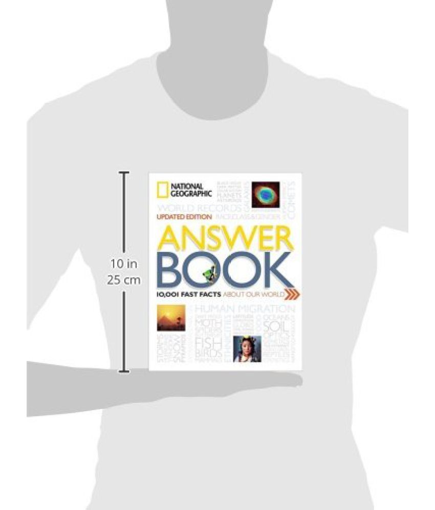 ... National Geographic Answer Book, Updated Edition: 10,001 Fast Facts About Our World Latest