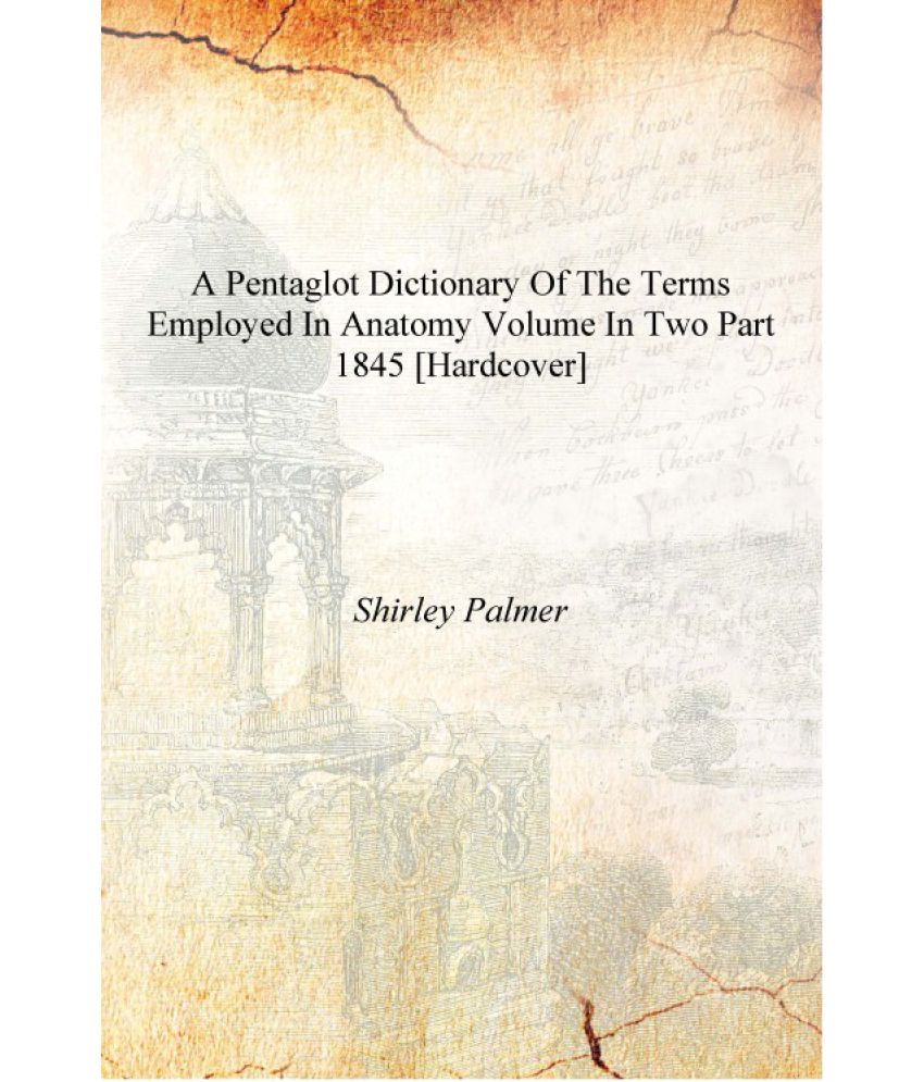 A Pentaglot Dictionary Of The Terms Employed In Anatomy Volume In Two Part 1845 Hardcover Buy A Pentaglot Dictionary Of The Terms Employed In Anatomy Volume In Two Part 1845 Hardcover Online