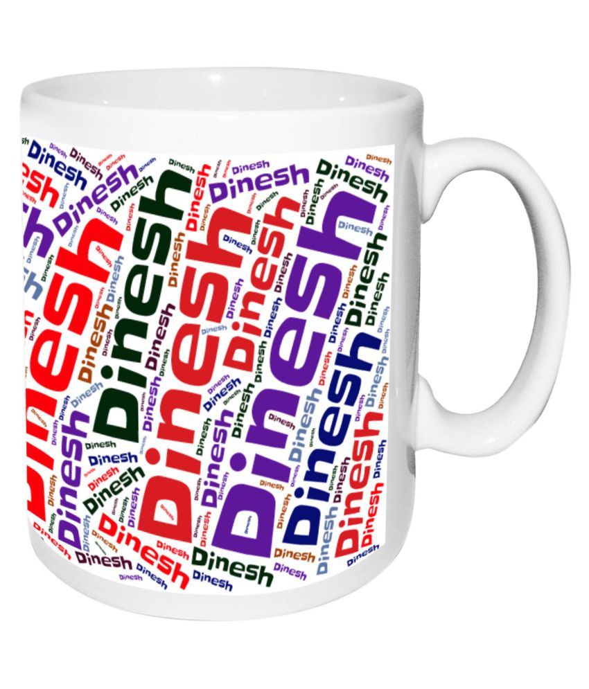 Dinesh Name White Mugbirthday Anniversary Gift Buy Online At Best Price In India Snapdeal