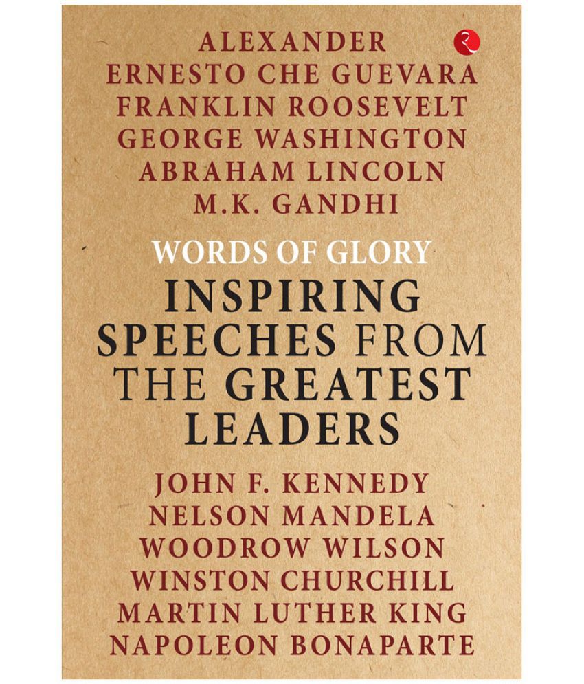     			Words of Glory : Inspiring Speeches from the Greatest Leaders