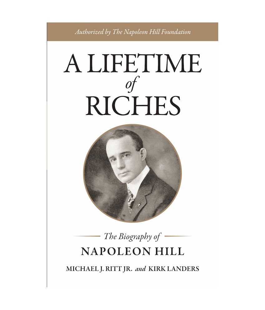     			A LIFETIME OF RICHES - The Biography of Napoleon Hill