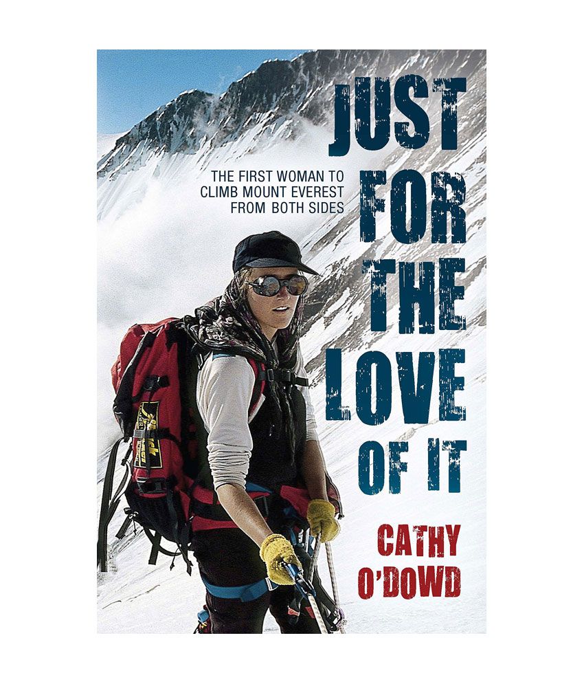     			Just For The Love Of It - The First Woman To Climb Mount Everest From Both Sides