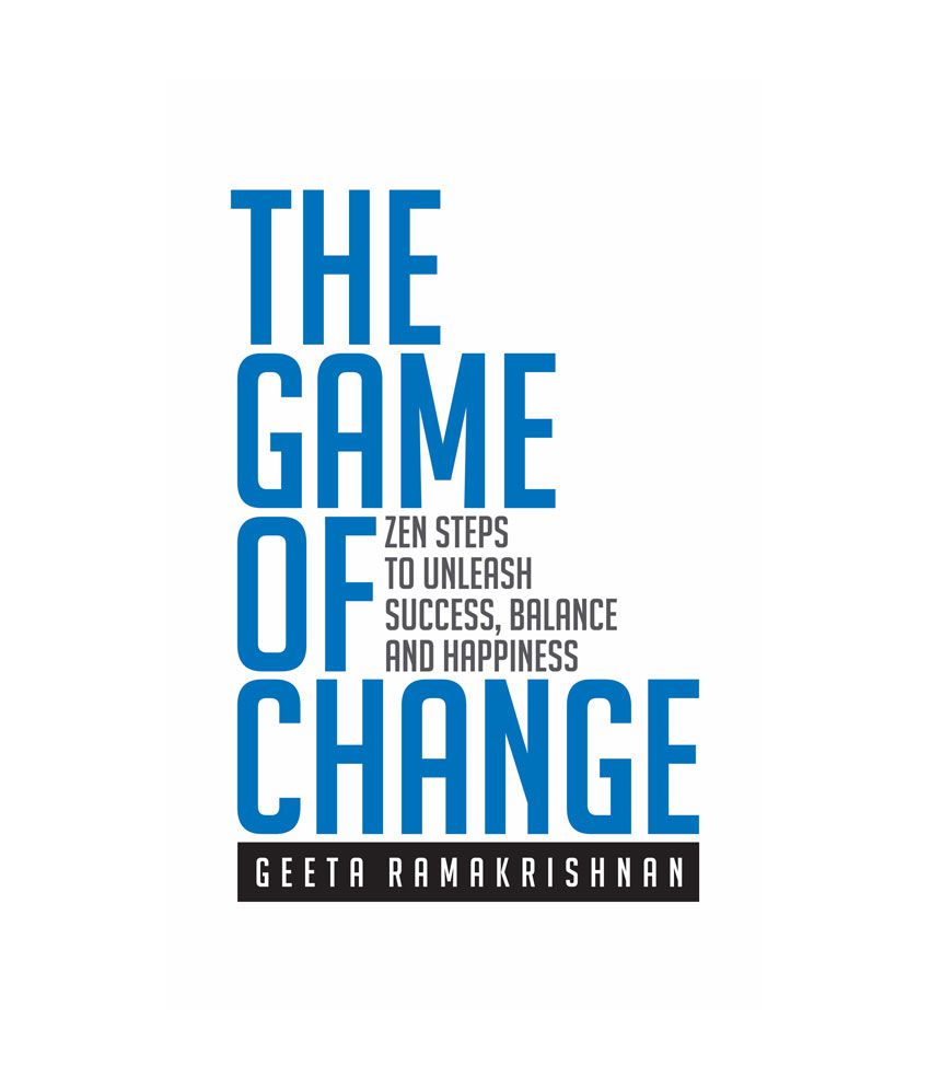     			THE GAME OF CHANGE - Zen Steps To Unleash Success, Balance And Happiness