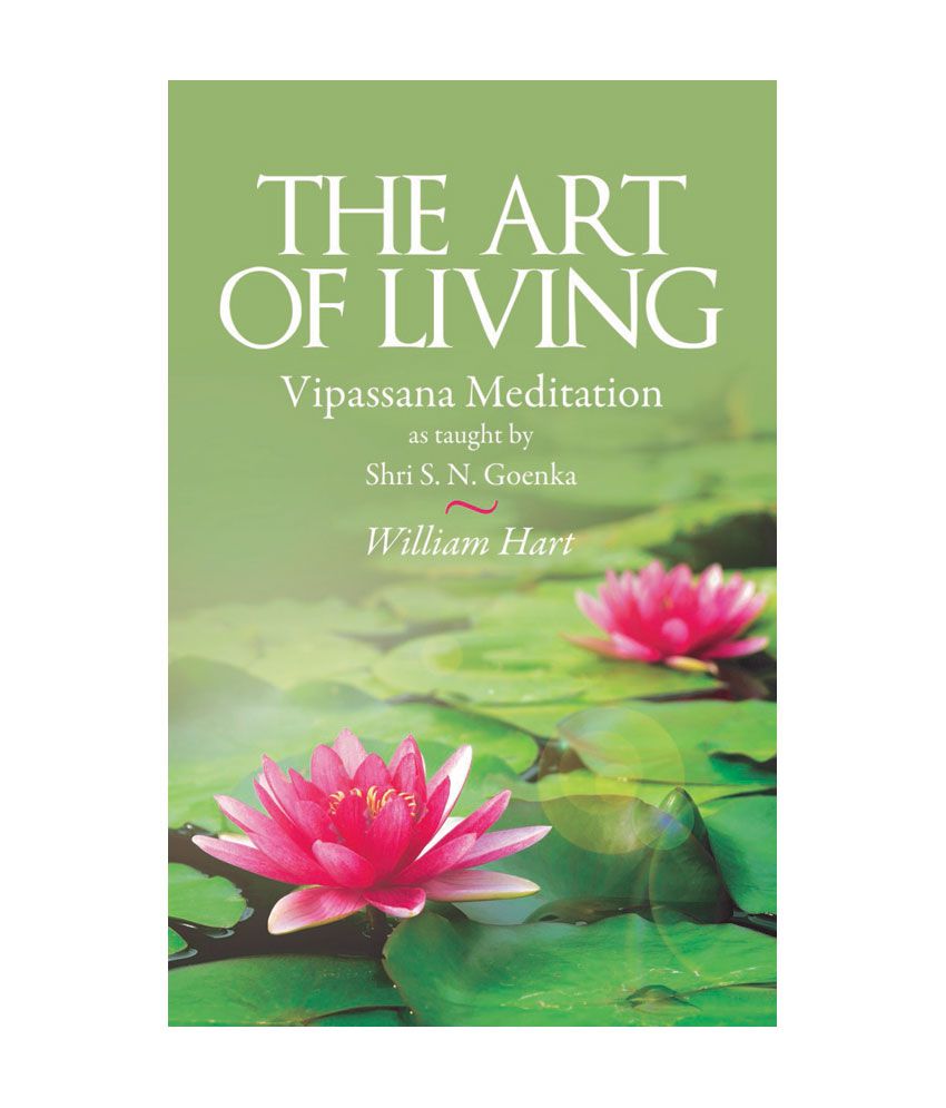     			The Art Of Living - Vipassana Meditaion As Taught By Shri S.N.Goenka