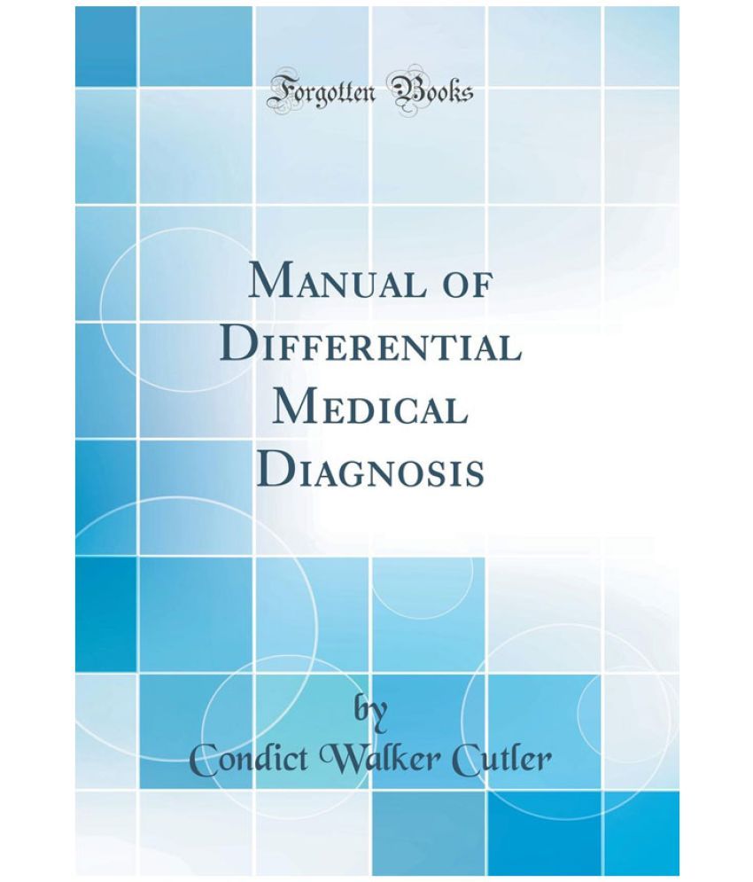 Manual of Differential Medical Diagnosis (Classic Reprint) Buy Manual