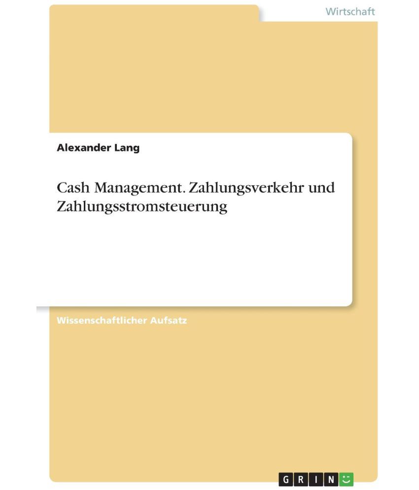 Cash Management Zahlungsverkehr Und Zahlungsstromsteuerung Buy Cash Management Zahlungsverkehr Und Zahlungsstromsteuerung Online At Low Price In India On Snapdeal