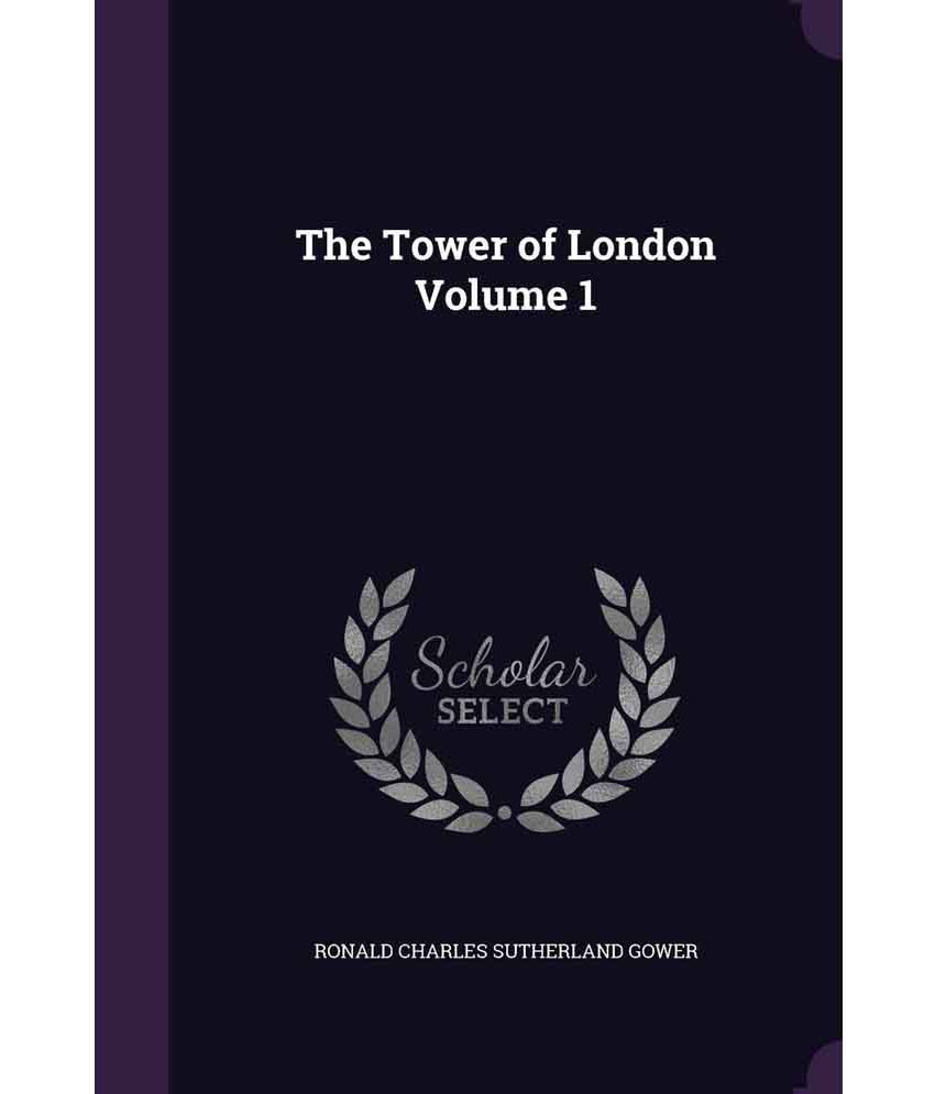 The Tower of London by William Harrison Ainsworth