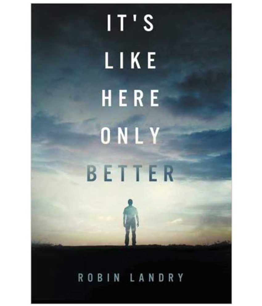 It's Like Here Only Better: A Life Continued: Buy It's Like Here Only