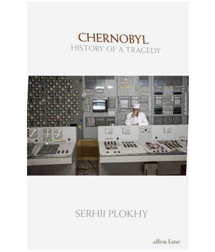 Chernobyl: A History of a Tragedy