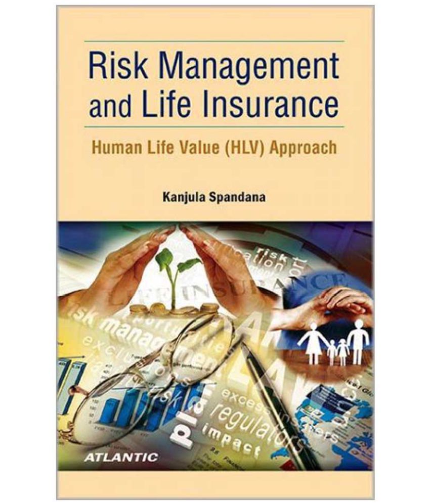 Risk Management And Life Insurance Human Life Value (HLV) Approach: Buy