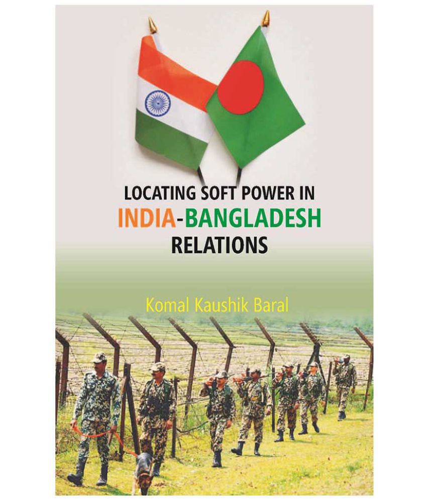     			Locating Soft Power in India-Bangladesh Relations