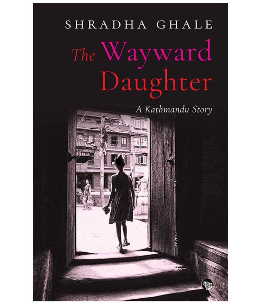     			The Wayward Daughter: A Kathmandu Story 