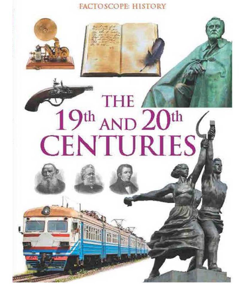     			The 19Th & 20Th Centuries