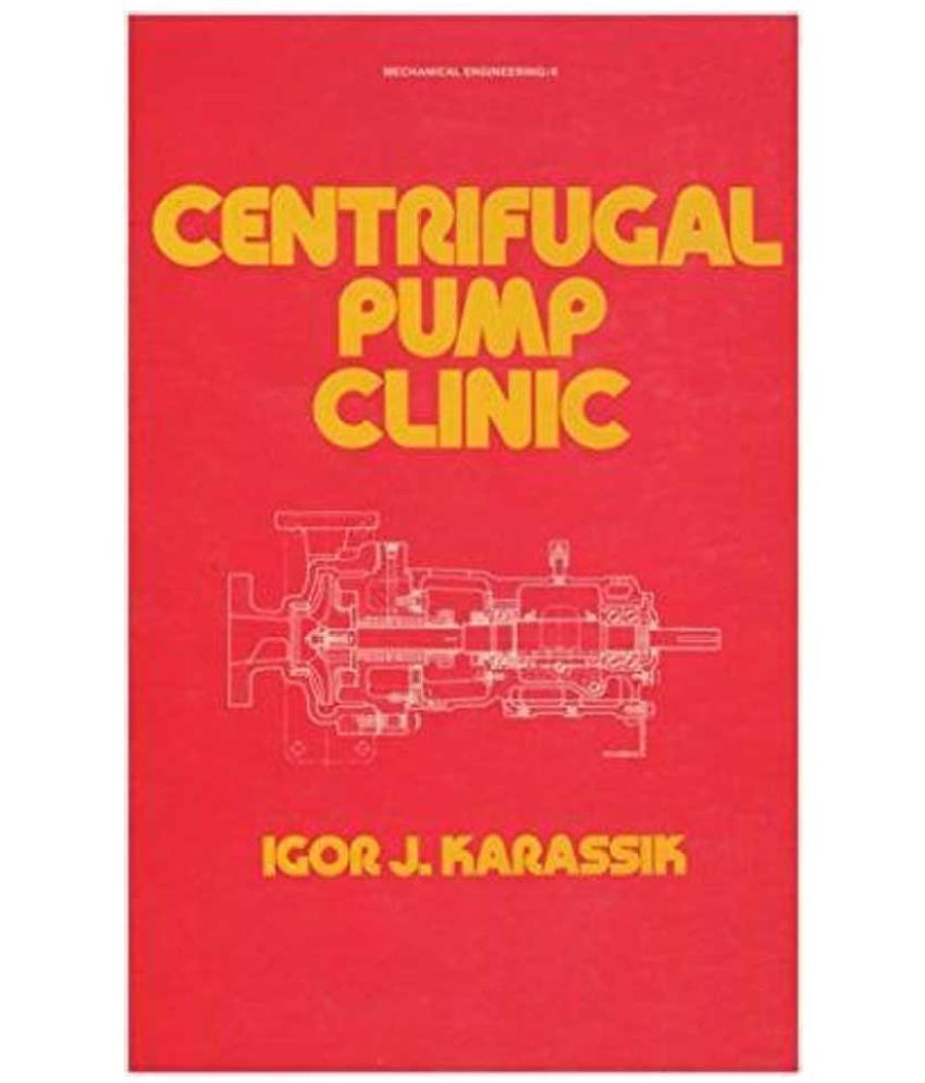 Centrifugal Pump Clinic, 2Nd Edition Buy Centrifugal Pump Clinic, 2Nd