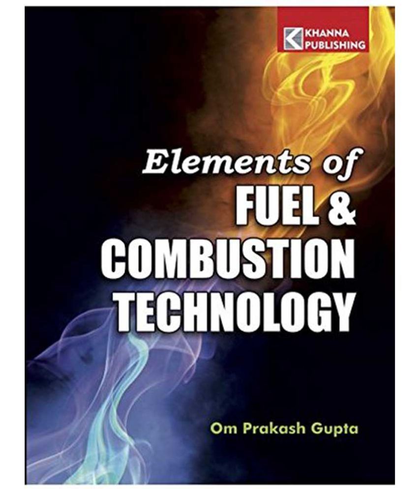 Elements Of Fuel And Combustion Technology Buy Elements Of Fuel And