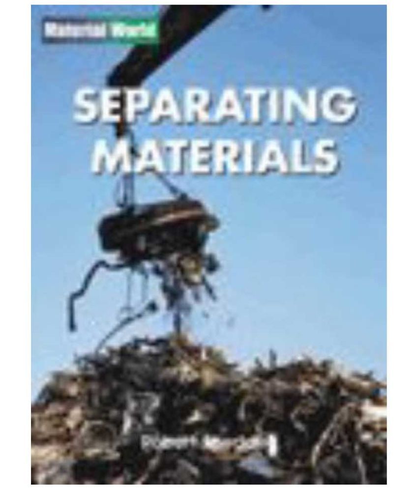     			Material World Separating  Materials