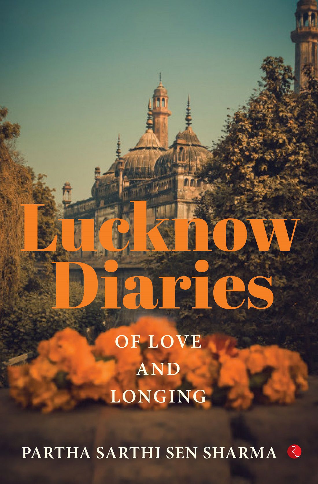     			LUCKNOW DIARIES - Of Love and Longing