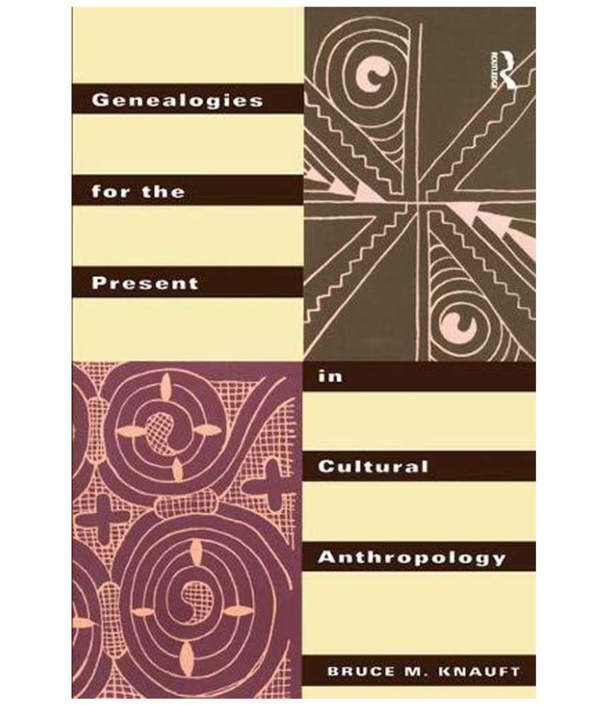 Genealogies For The Present In Cultural Anthropology: Buy Genealogies ...