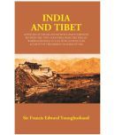 India and Tibet: A History of the Relations Which Have Subsisted Between the Two Countries From the Time of Warren Hastings t..