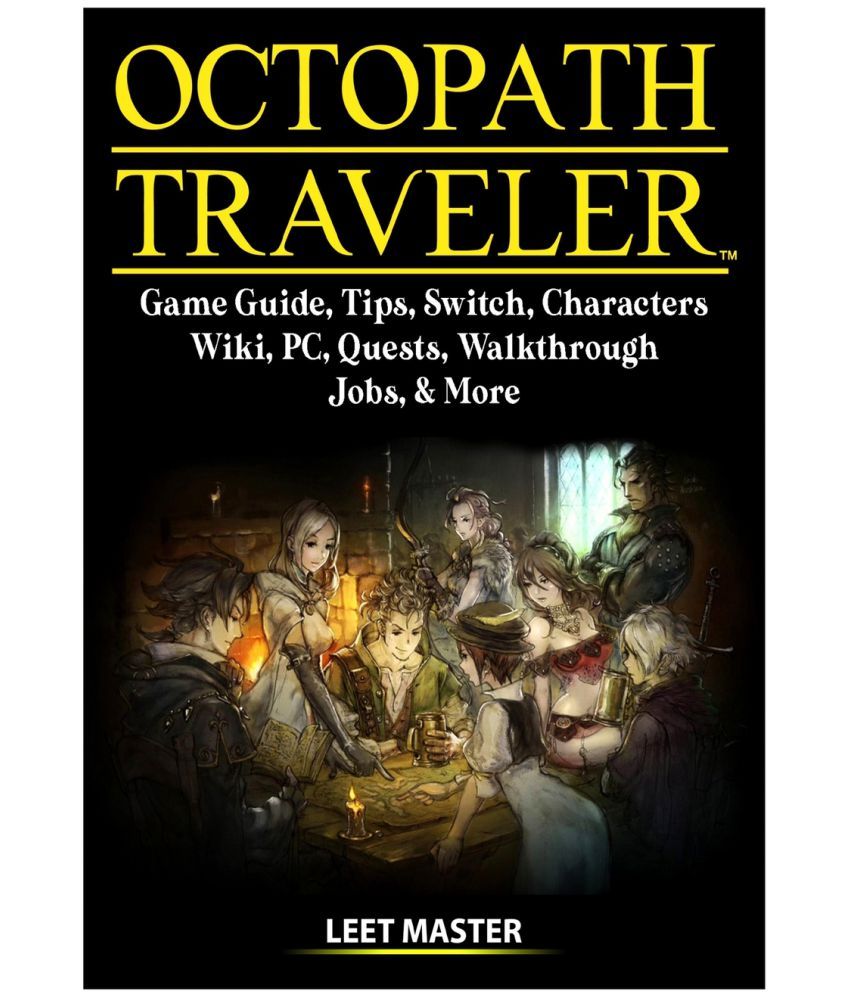 Octopath Traveler Game Guide, Tips, Switch, Characters, Wiki, Pc ...