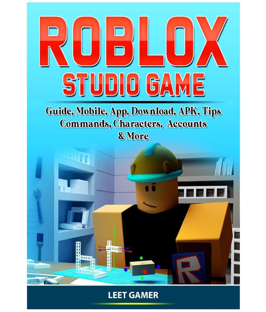 Roblox Studio Game Guide Mobile App Download Apk Tips Commands Characters Accounts - ubuy india online shopping for roblox in affordable prices