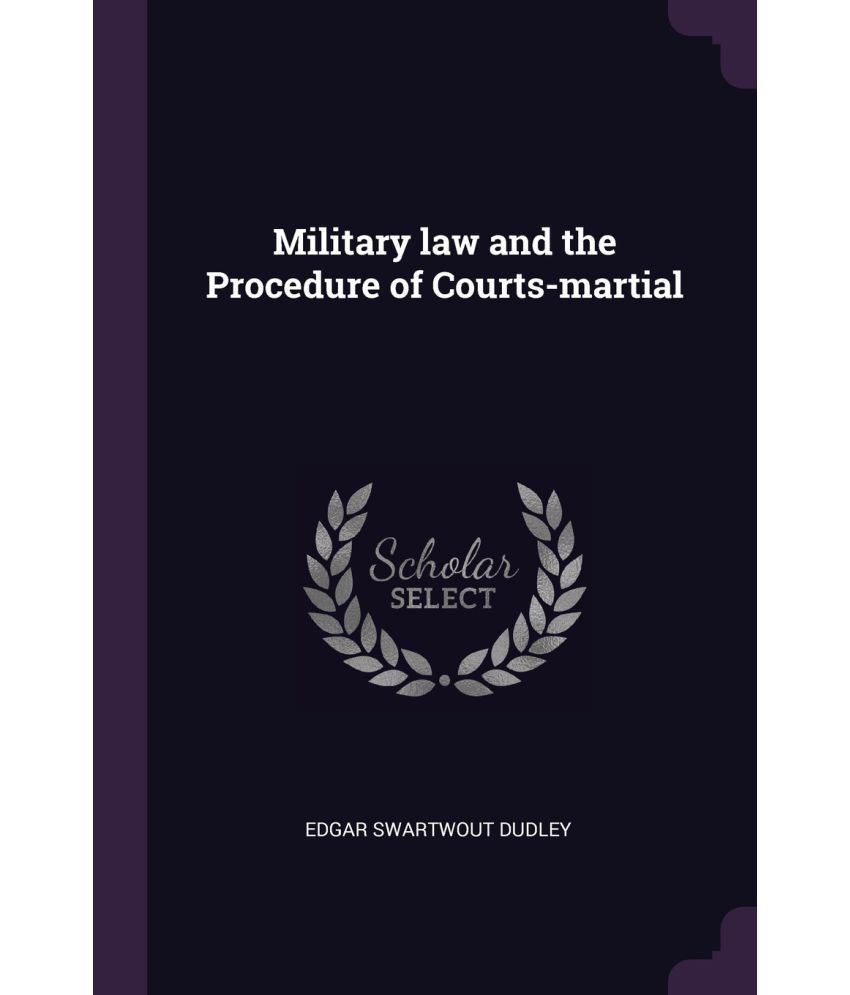 Military Law And The Procedure Of Courts Martial Buy Military Law And   Military Law And The Procedure SDL069114821 1 74952 