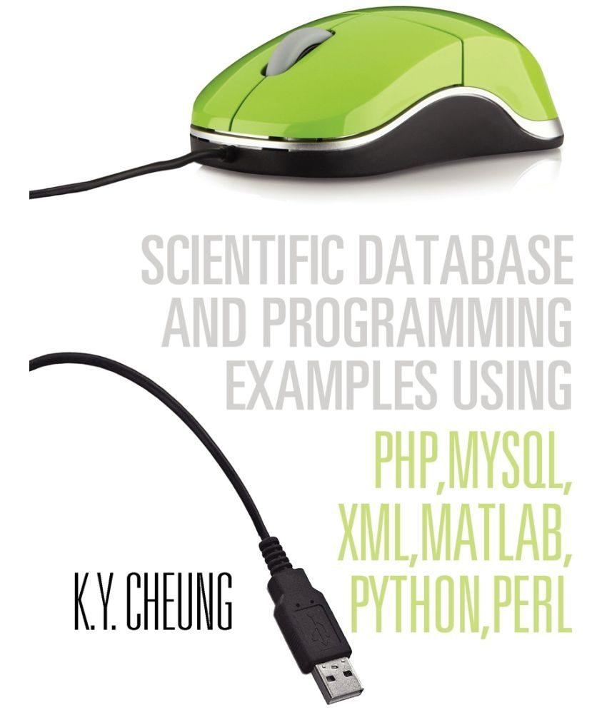 Scientific Database And Programming Examples Using Php,Mysql,Xml,Matlab, Python,Perl: Buy Scientific Database And Programming Examples Using  Php,Mysql,Xml,Matlab,Python,Perl Online at Low Price in India on Snapdeal