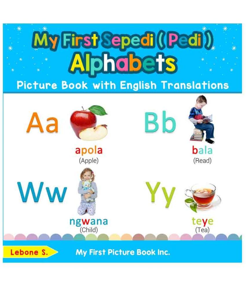 My First Sepedi Pedi Alphabets Picture Book With English Translations Buy My First Sepedi