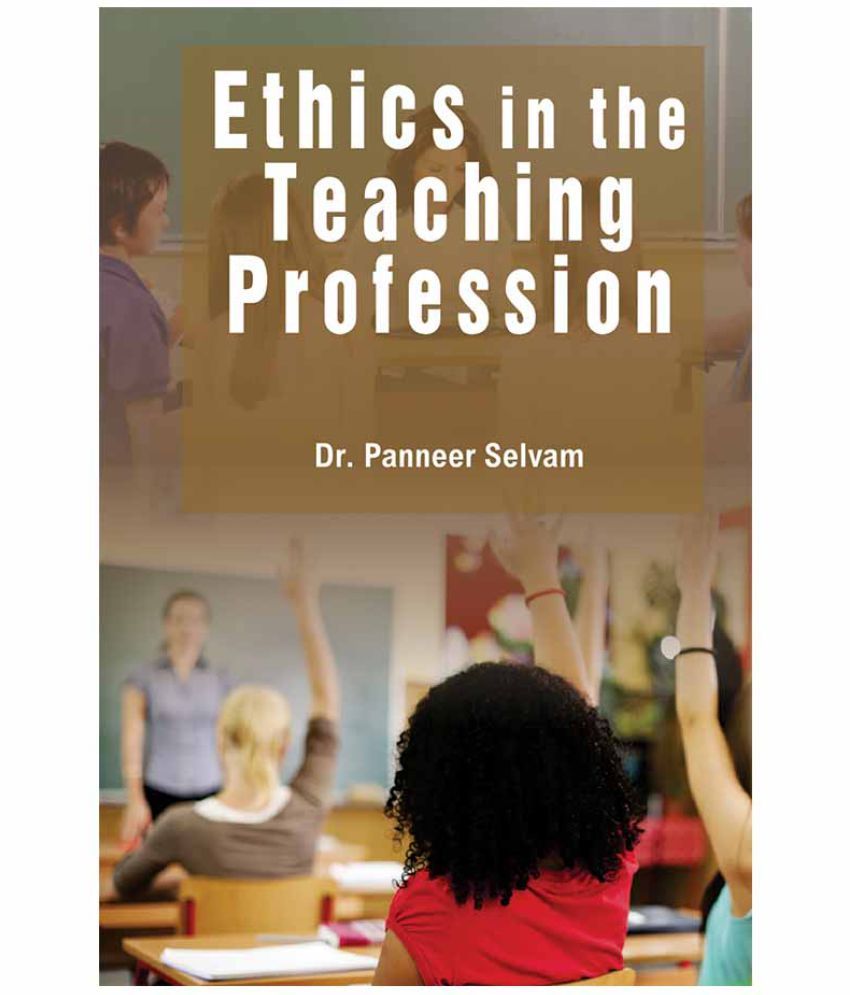 Ethics In The Teaching Profession Buy Ethics In The Teaching Profession Online At Low Price In India On Snapdeal