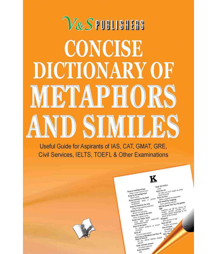     			CONCISE DICTIONARY OF METAPHORS AND SIMILIES