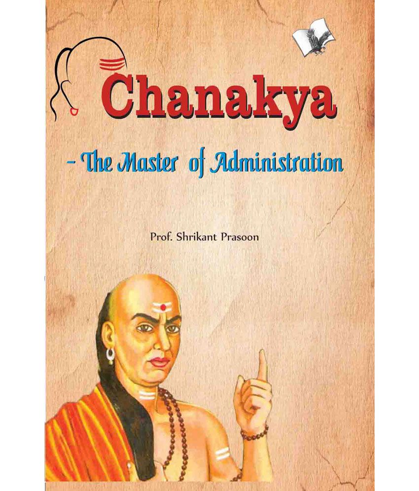     			Chanakya - The Master Of Administration