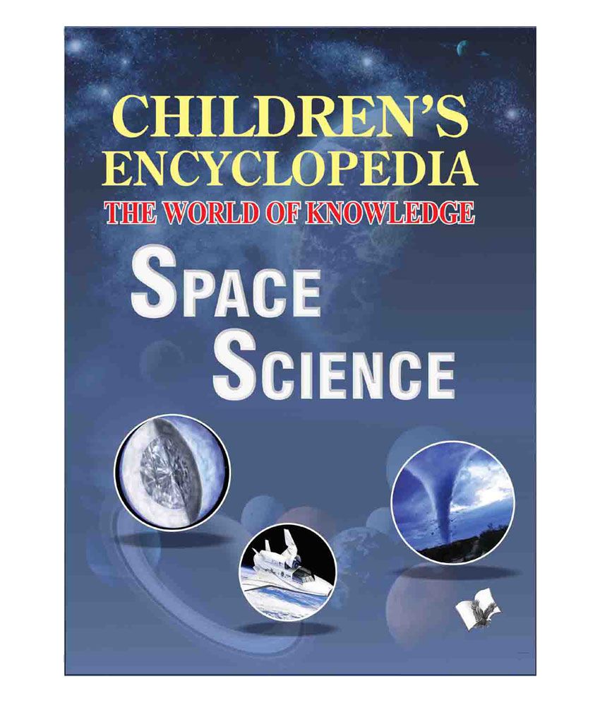     			Children's Encyclopedia - Space Science -The world of nowledge for inqisitive minds