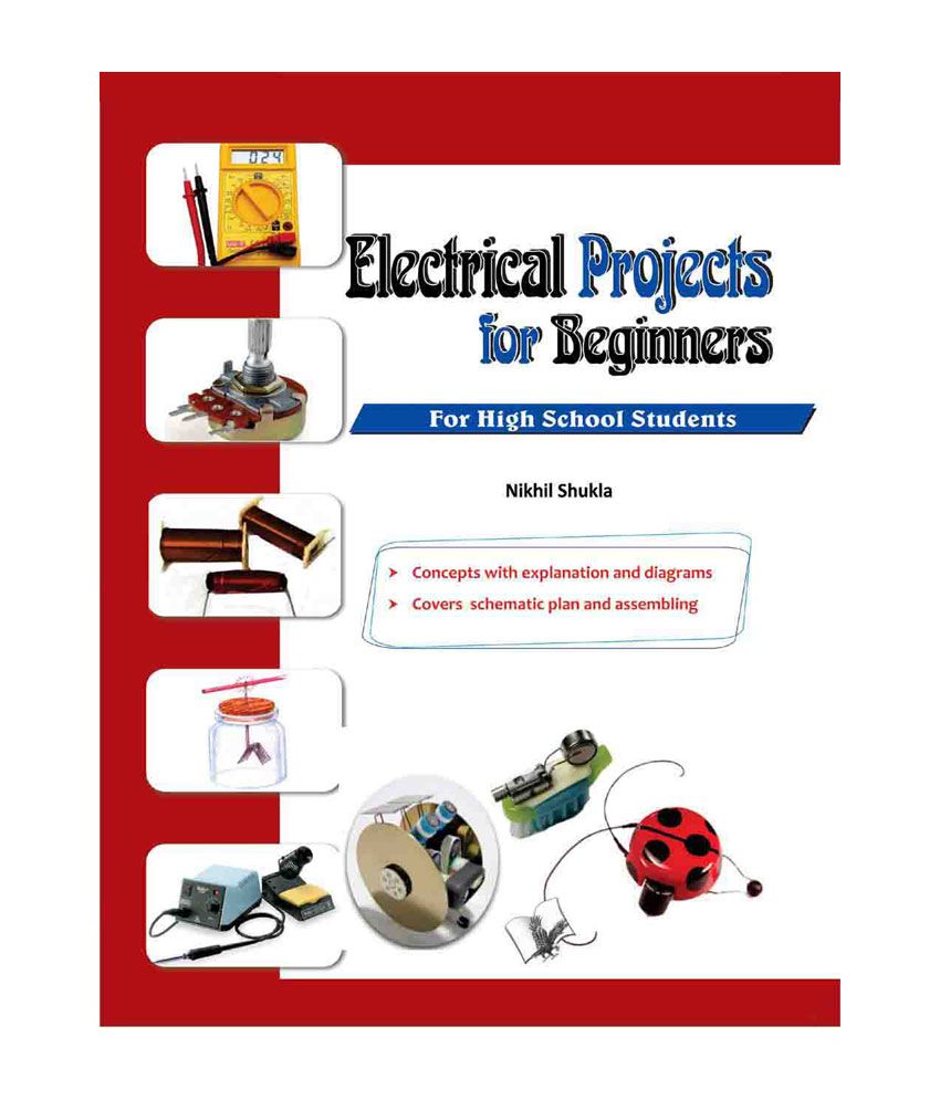     			Electrical Projects for Beginners-New projects for high school students
