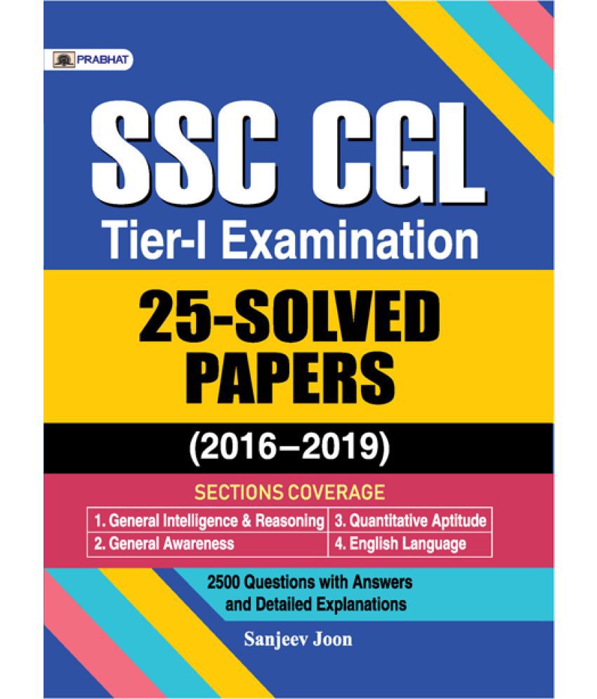     			SSC CGL Tier-I Examination, 25 Solved Papers (2016–2019)