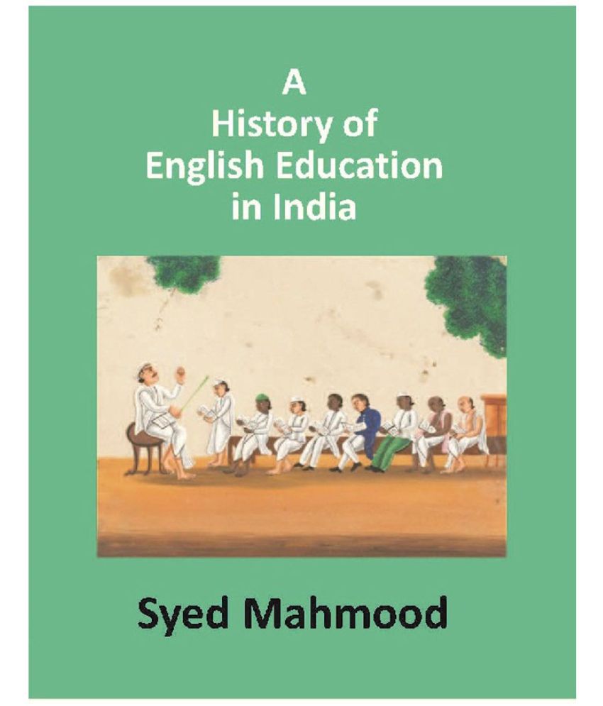     			A History of English Education in India
