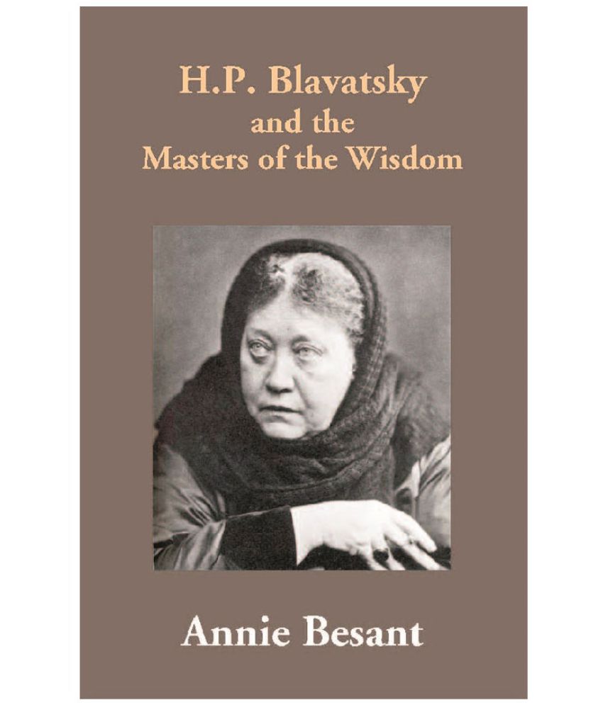     			H.P. Blavatsky and the Masters of the Wisdom