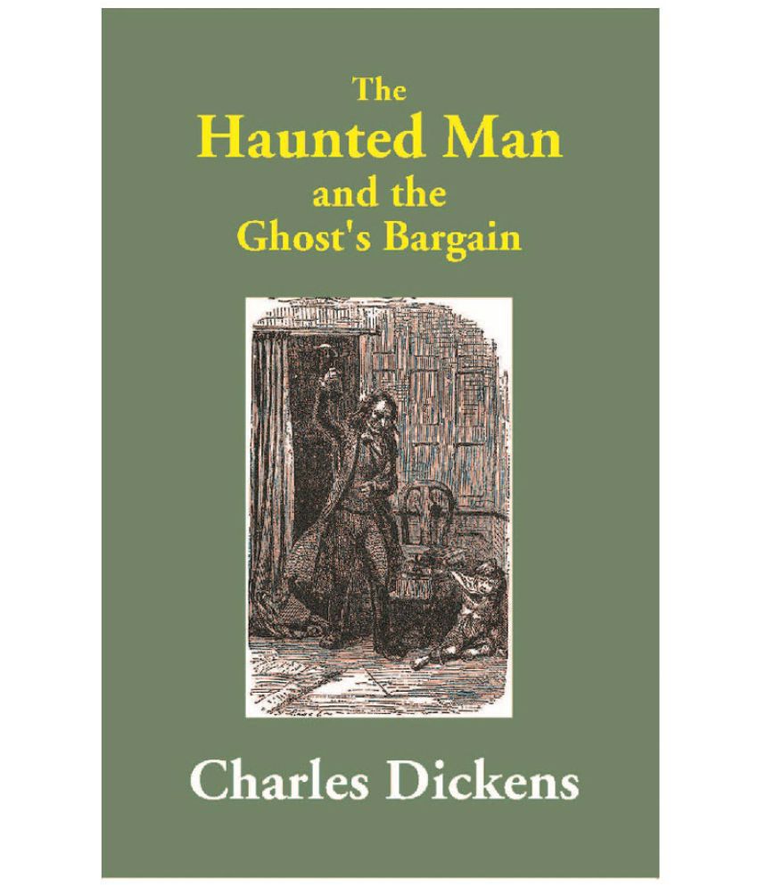     			The Haunted Man : and the Ghost's Bargain