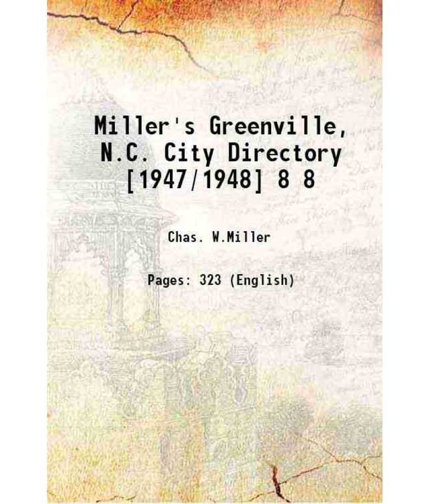 Miller S Greenville N C City Directory 1947 1948 Volume 8 1947 Hardcover Buy Miller S Greenville N C City Directory 1947 1948 Volume 8 1947 Hardcover Online At Low Price In India On Snapdeal