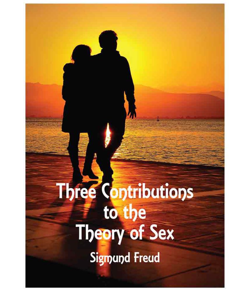 Three Contributions To The Theory Of Sex By Sigmund Freud Buy Three 