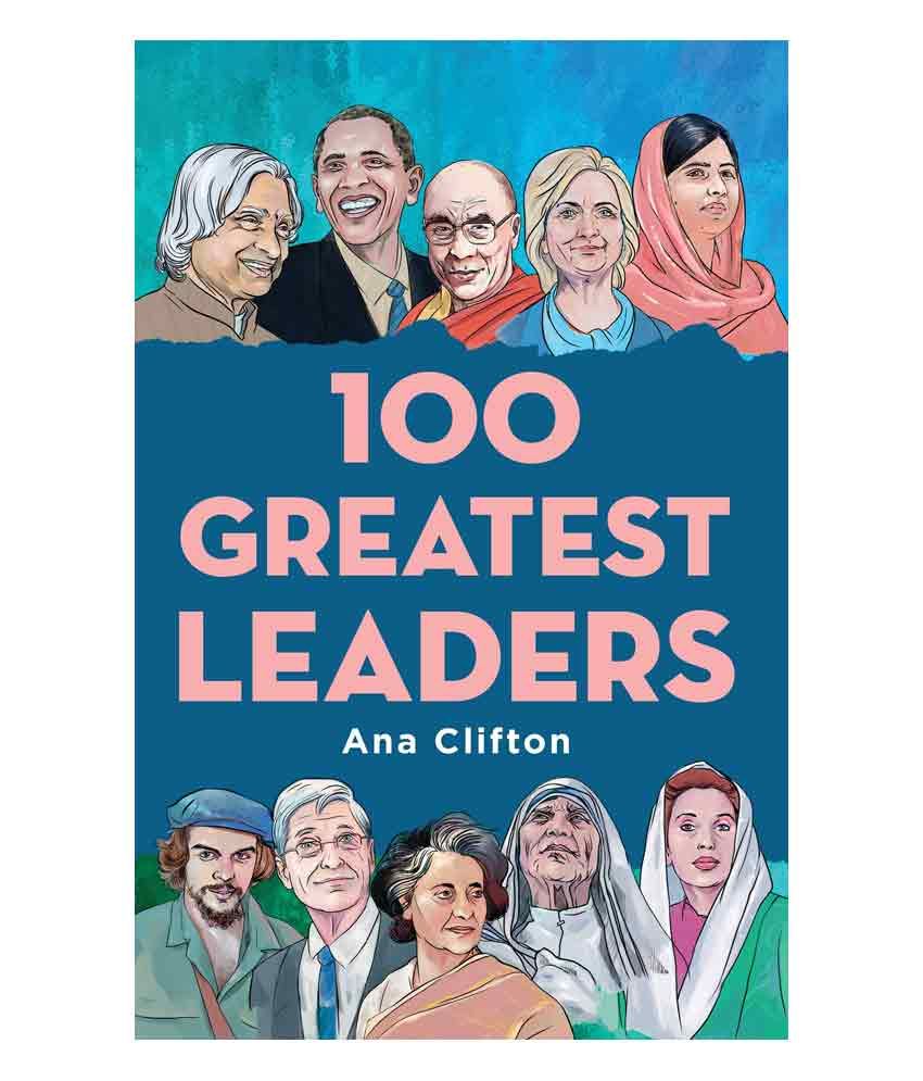     			100 Greatest Leaders by Ana Clifton