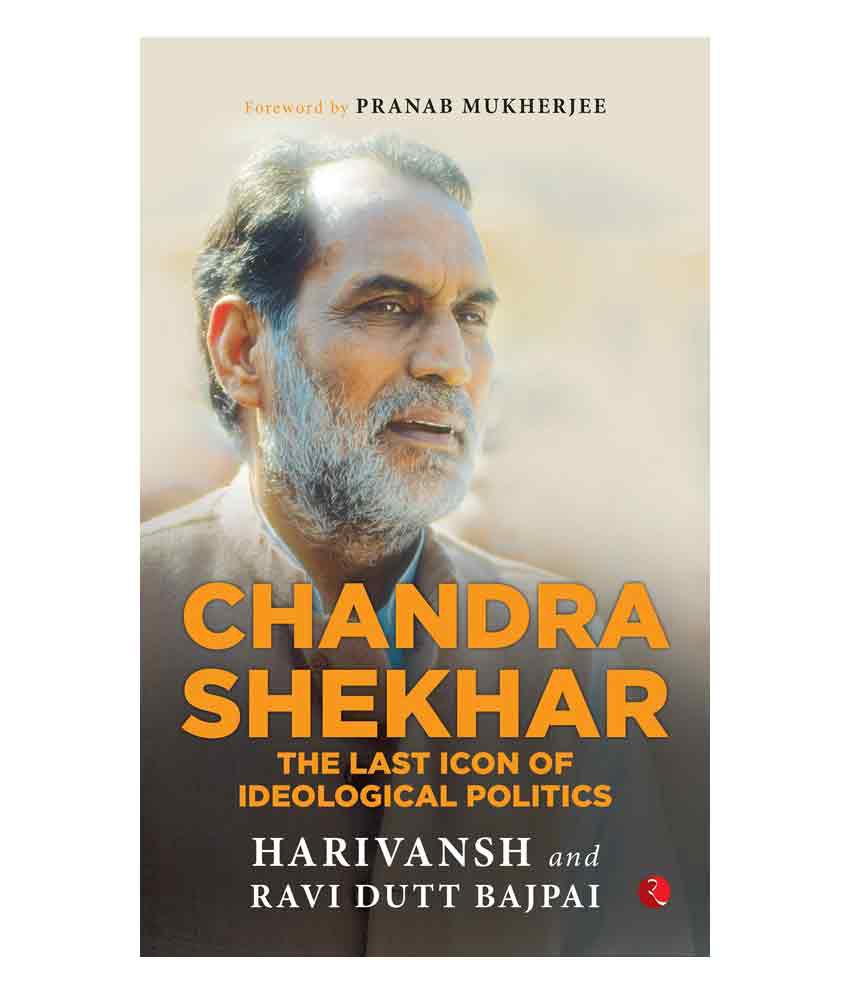     			Chandra Shekhar : The Last Icon of Ideological Politics by Harivansh; Ravi Dutt Bajpai
