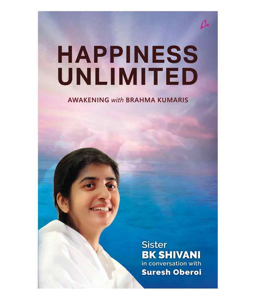     			Happiness Unlimited : Awakening with the Brahma Kumaris by Sister BK Shivani , Suresh Oberoi