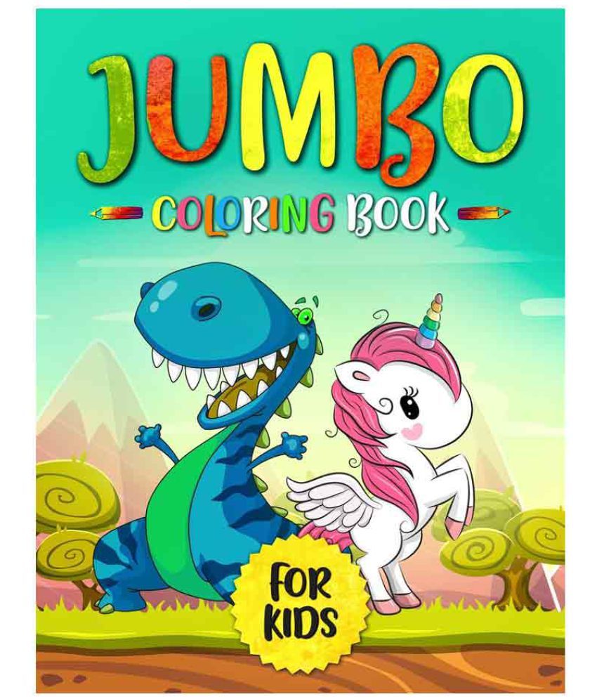 Jumbo Coloring Book For Kids Buy Jumbo Coloring Book For Kids Online At Low Price In India On Snapdeal